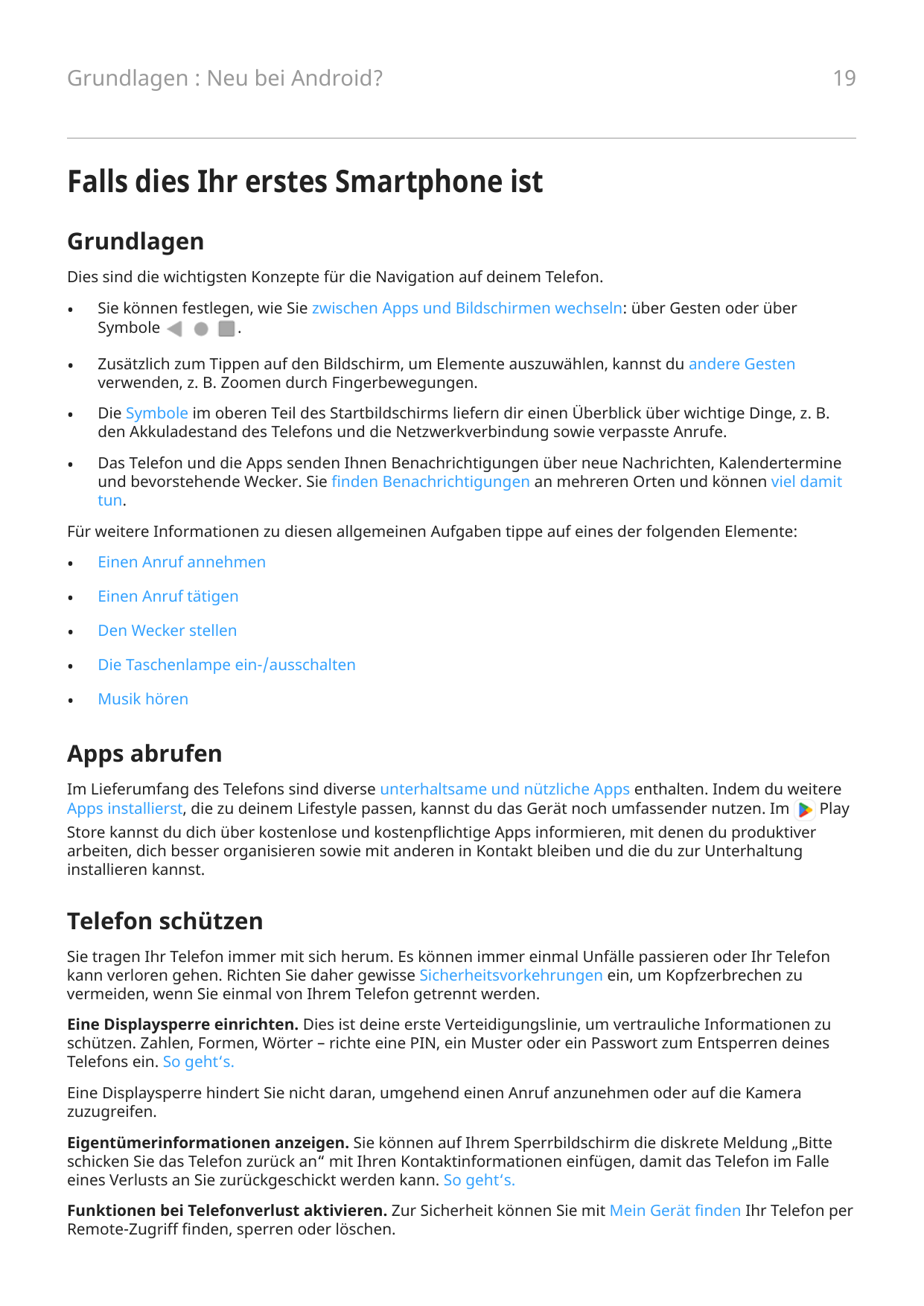Grundlagen : Neu bei Android?19Falls dies Ihr erstes Smartphone istGrundlagenDies sind die wichtigsten Konzepte für die Navigati