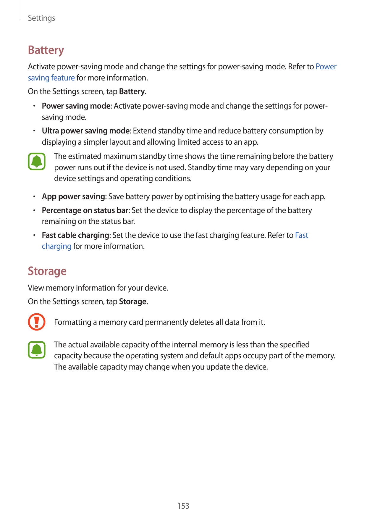 SettingsBatteryActivate power-saving mode and change the settings for power-saving mode. Refer to Powersaving feature for more i