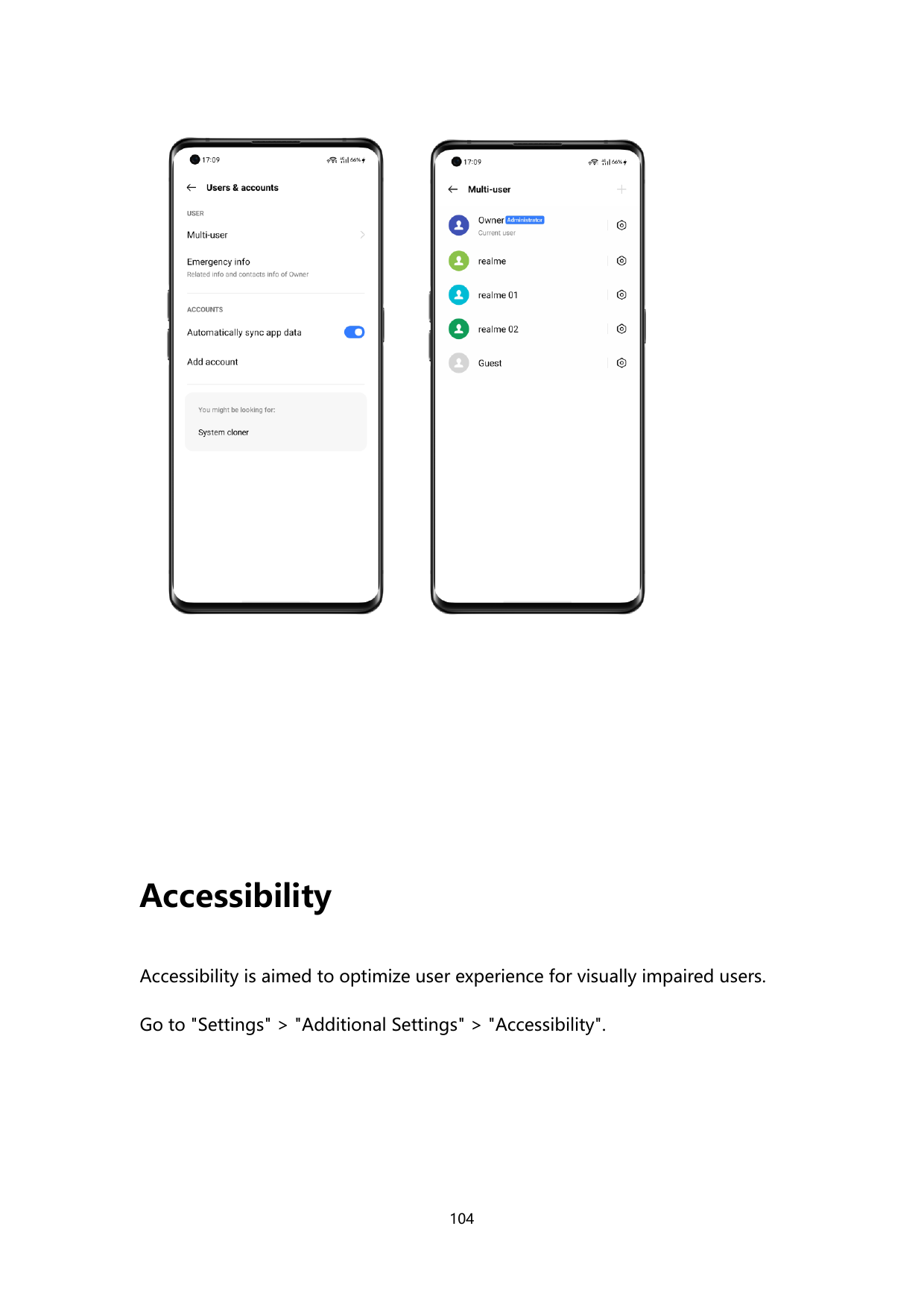 AccessibilityAccessibility is aimed to optimize user experience for visually impaired users.Go to "Settings" > "Additional Setti