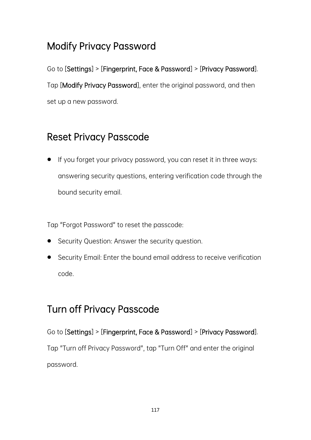Modify Privacy PasswordGo to [Settings] > [Fingerprint, Face & Password] > [Privacy Password].Tap [Modify Privacy Password], ent