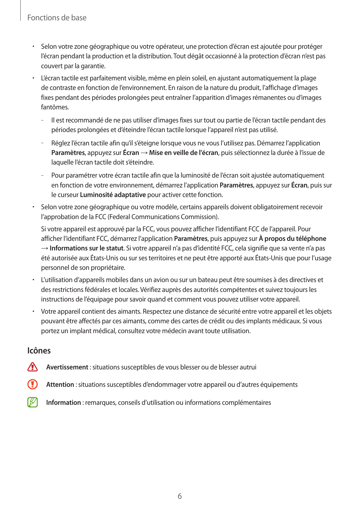 Fonctions de base•  Selon votre zone géographique ou votre opérateur, une protection d’écran est ajoutée pour protégerl’écran pe