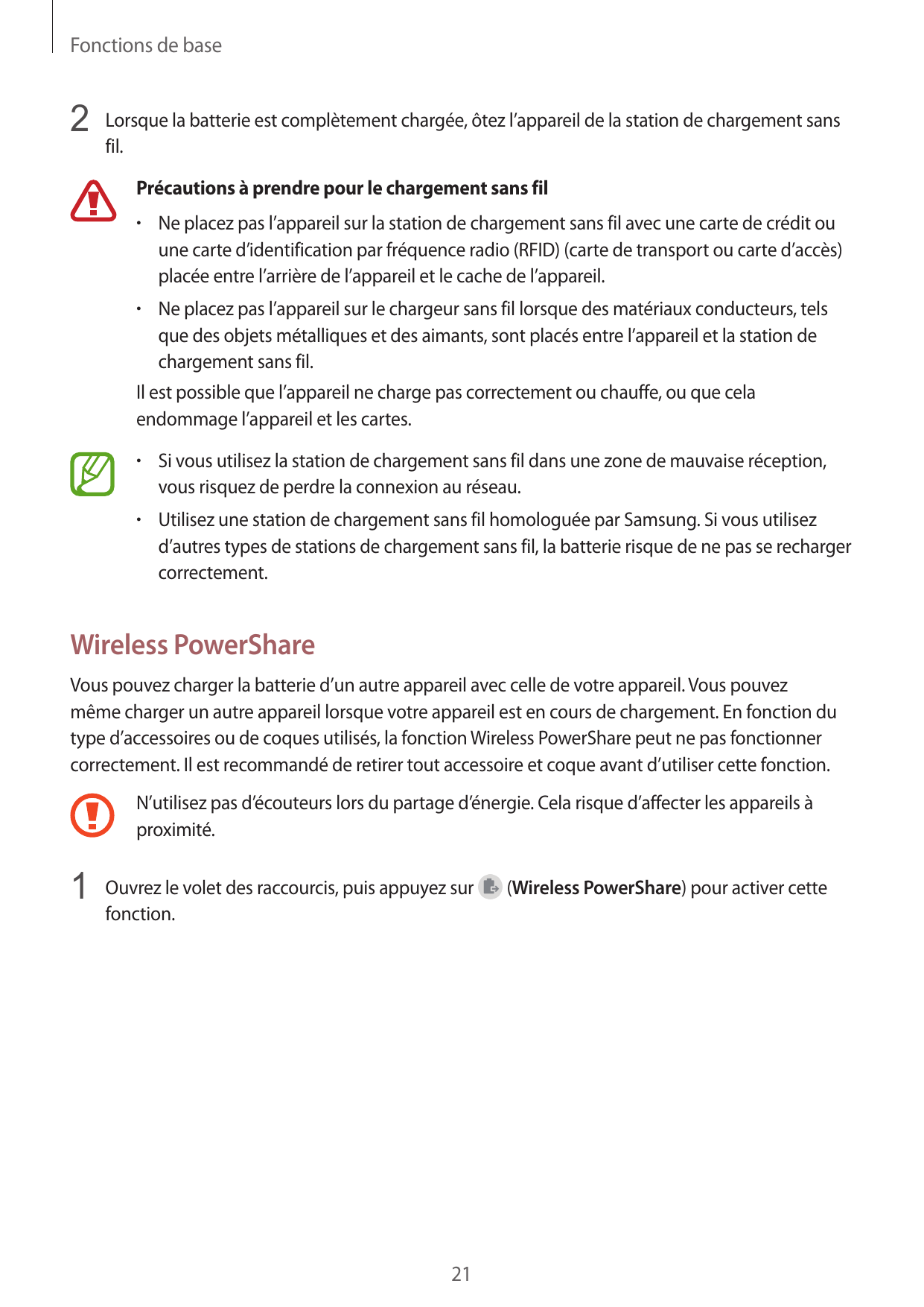 Fonctions de base2 Lorsque la batterie est complètement chargée, ôtez l’appareil de la station de chargement sansfil.Précautions
