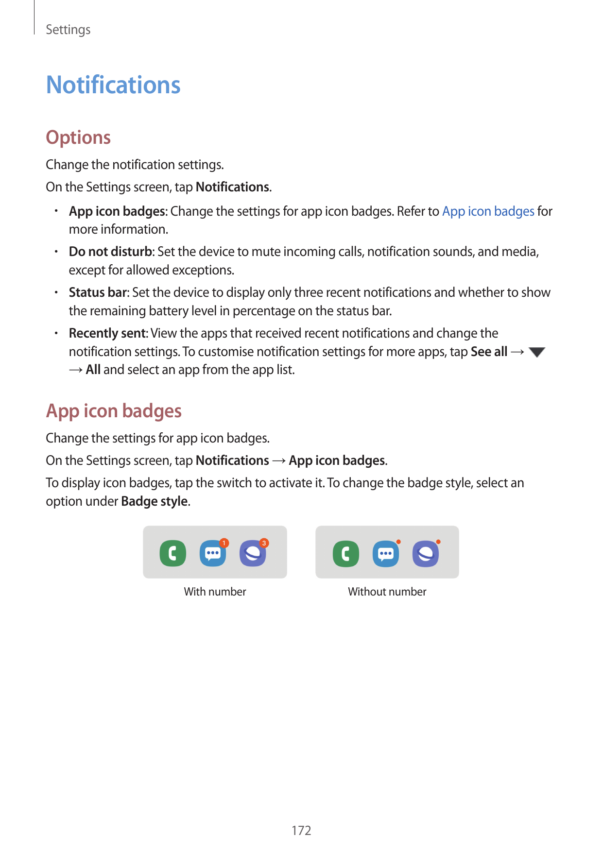 SettingsNotificationsOptionsChange the notification settings.On the Settings screen, tap Notifications.• App icon badges: Change