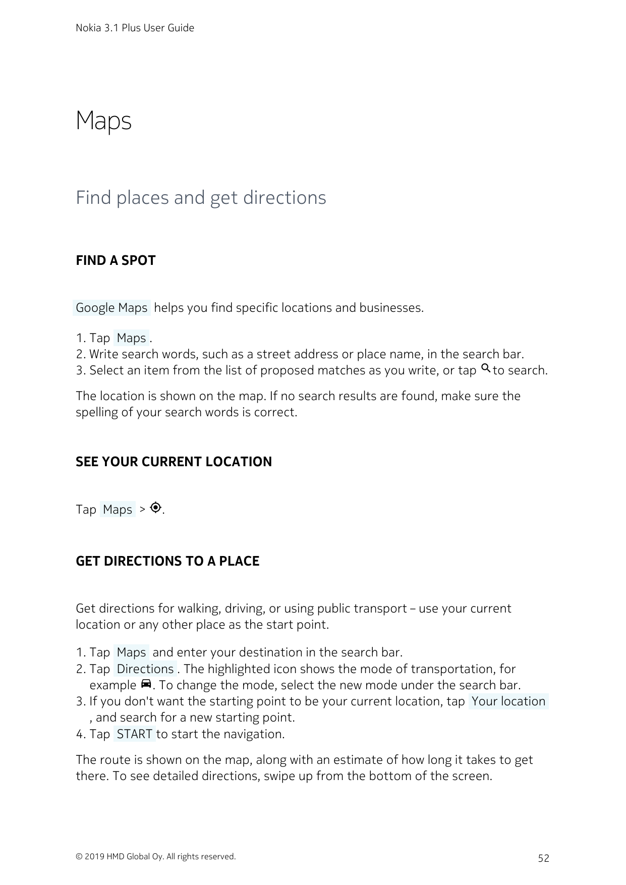 Nokia 3.1 Plus User GuideMapsFind places and get directionsFIND A SPOT Google Maps  helps you find specific locations and busine