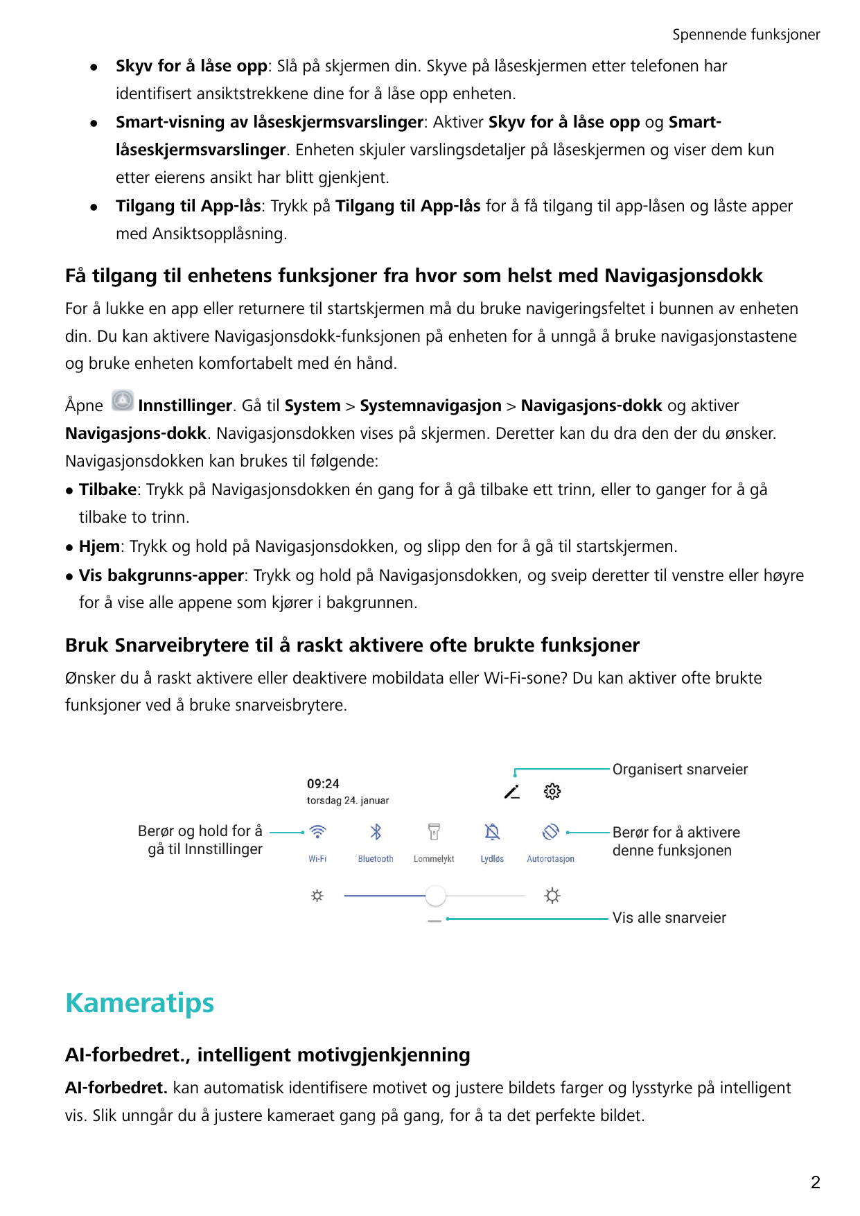 Spennende funksjonerlSkyv for å låse opp: Slå på skjermen din. Skyve på låseskjermen etter telefonen haridentifisert ansiktstrek