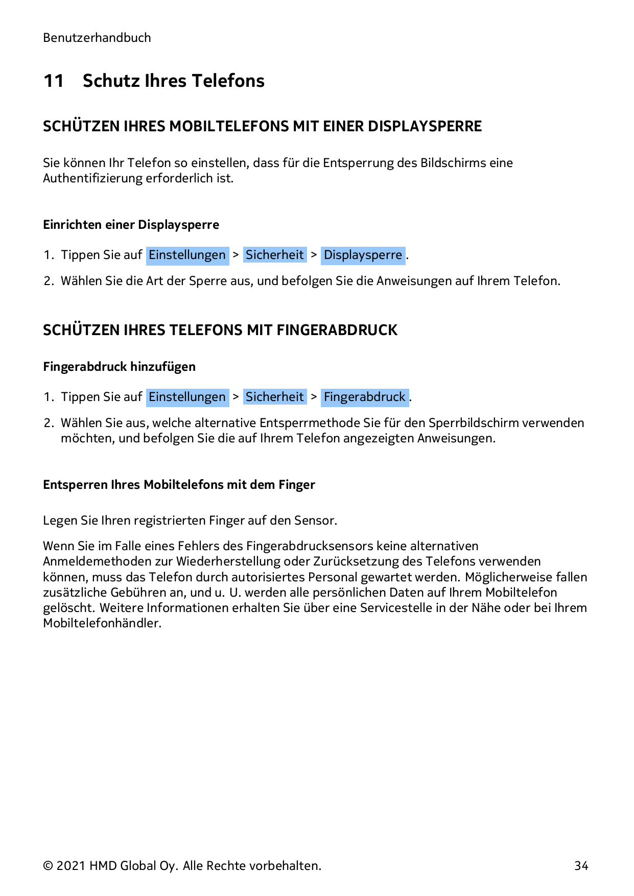 Benutzerhandbuch11Schutz Ihres TelefonsSCHÜTZEN IHRES MOBILTELEFONS MIT EINER DISPLAYSPERRESie können Ihr Telefon so einstellen,