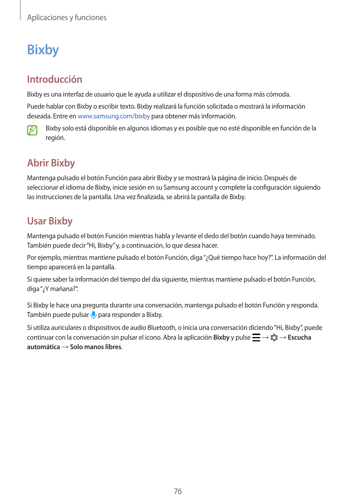 Aplicaciones y funcionesBixbyIntroducciónBixby es una interfaz de usuario que le ayuda a utilizar el dispositivo de una forma má
