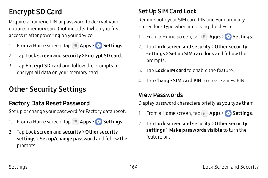 Encrypt SD CardSet Up SIM Card LockRequire a numeric PIN or password to decrypt youroptional memory card (not included) when you
