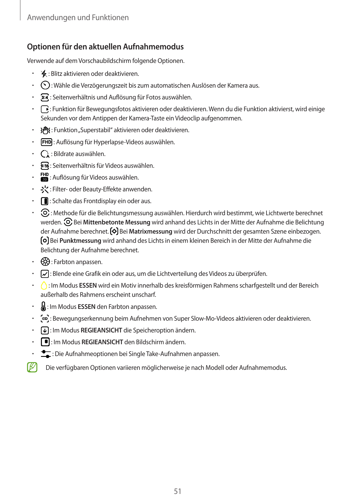 Anwendungen und FunktionenOptionen für den aktuellen AufnahmemodusVerwende auf dem Vorschaubildschirm folgende Optionen.•: Blitz