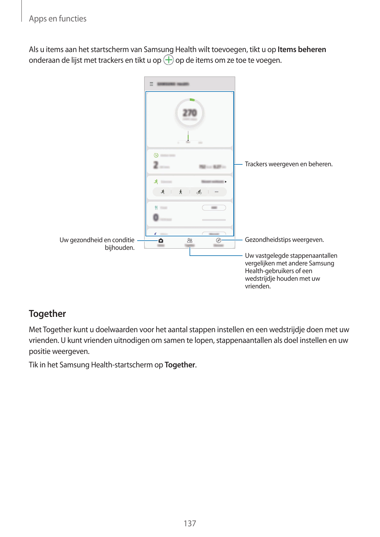 Apps en functiesAls u items aan het startscherm van Samsung Health wilt toevoegen, tikt u op Items beherenop de items om ze toe 