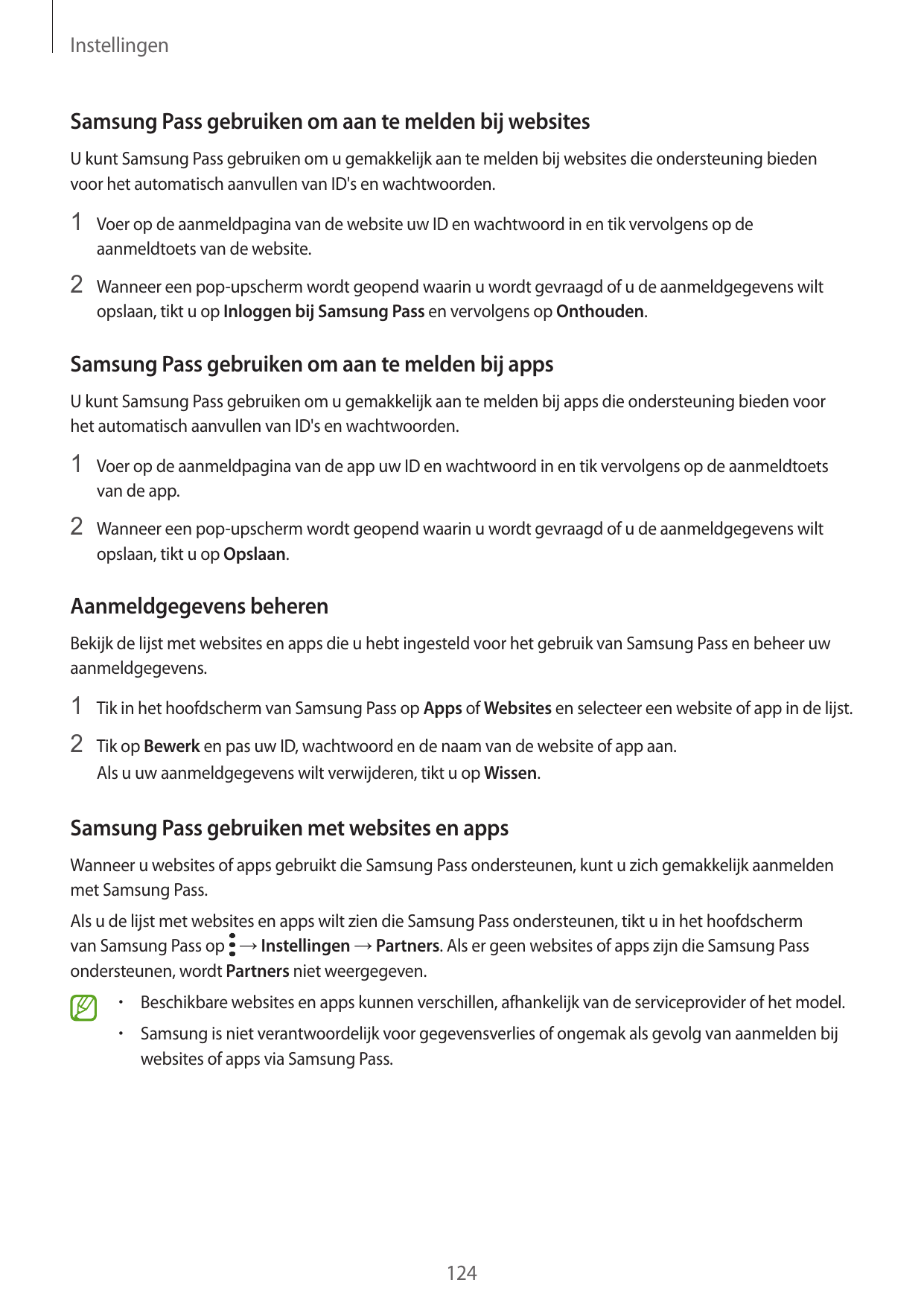 InstellingenSamsung Pass gebruiken om aan te melden bij websitesU kunt Samsung Pass gebruiken om u gemakkelijk aan te melden bij