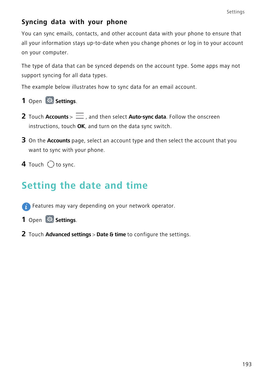 SettingsSyncing data with your phoneYou can sync emails, contacts, and other account data with your phone to ensure thatall your