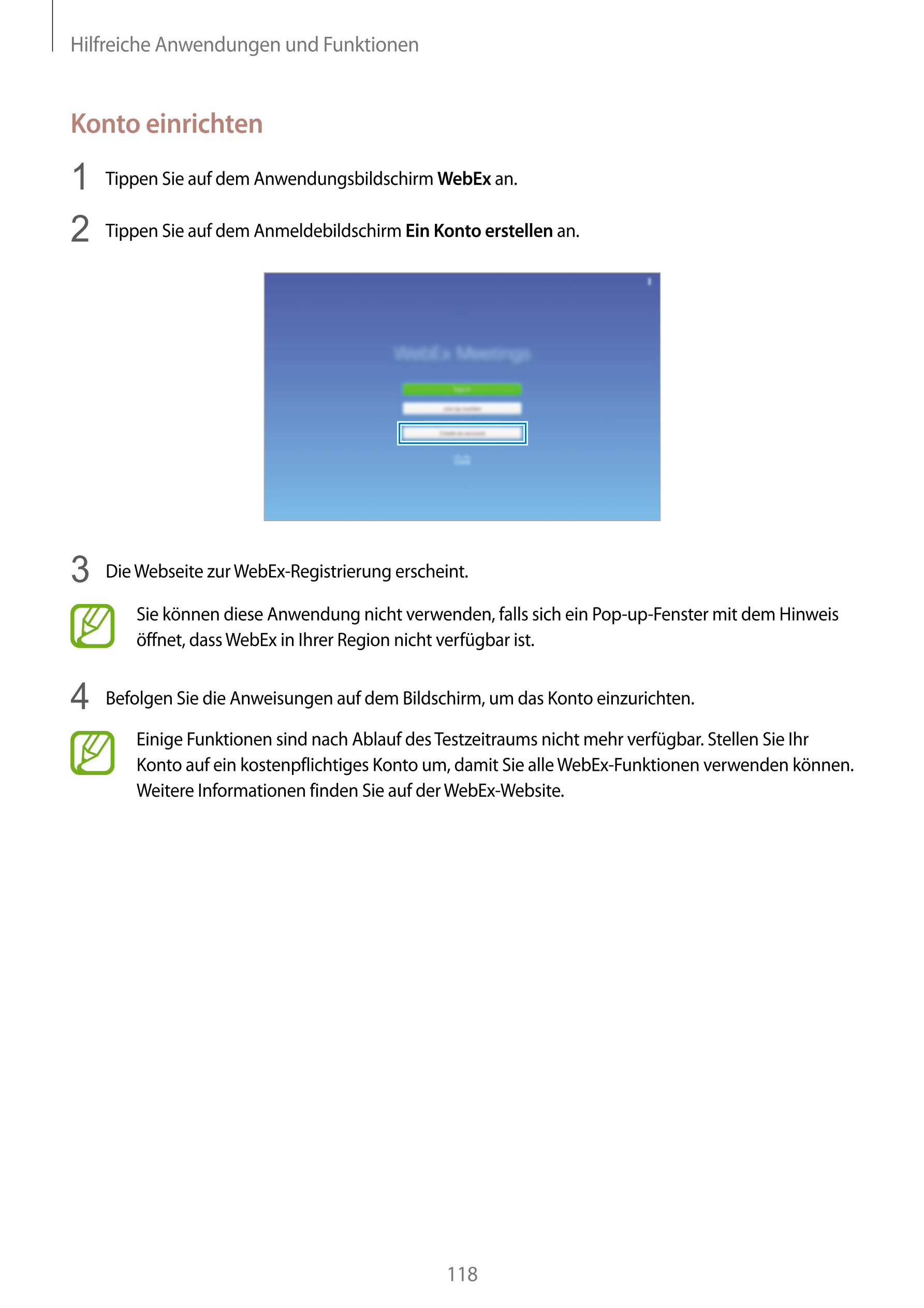 Hilfreiche Anwendungen und Funktionen
Konto einrichten
1  Tippen Sie auf dem Anwendungsbildschirm  WebEx an.
2  Tippen Sie auf d