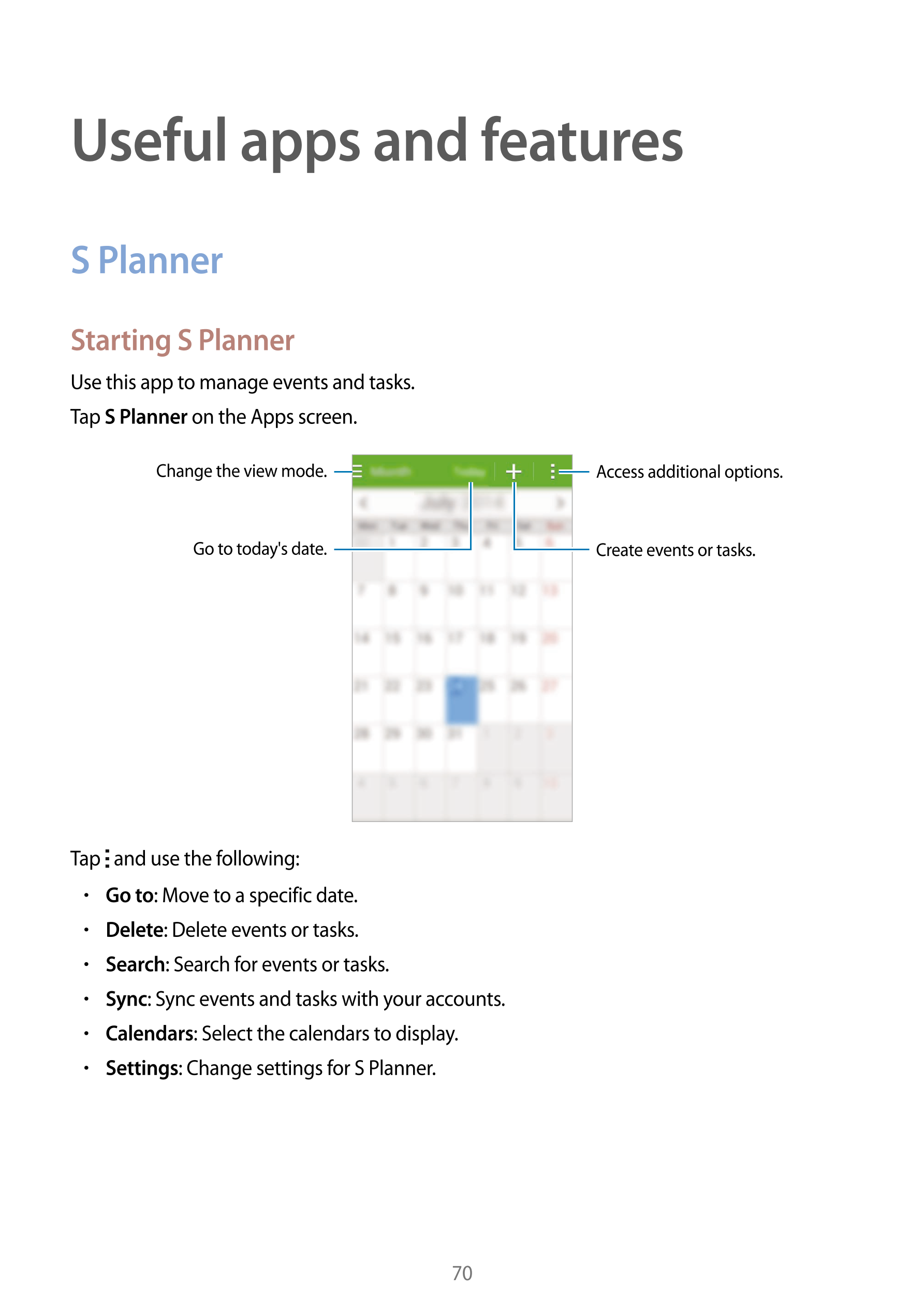 Useful apps and features
S Planner
Starting S Planner
Use this app to manage events and tasks.
Tap  S Planner on the Apps screen