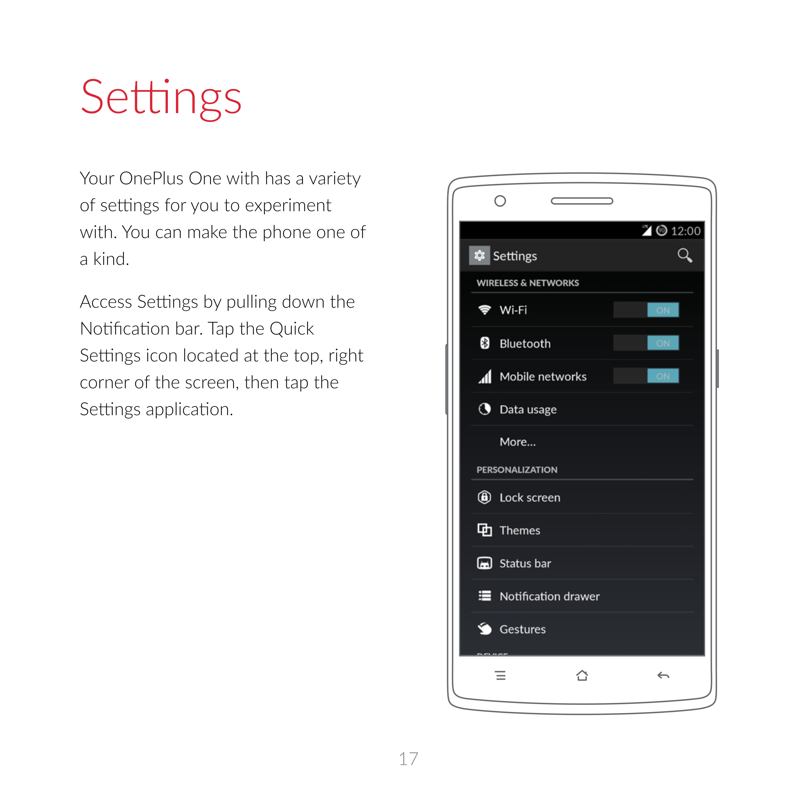 Your  OnePlus  One  with has a  variety 
with.  You can make the phone one  of 
a kind.  
corner  of the screen, then tap the 
1