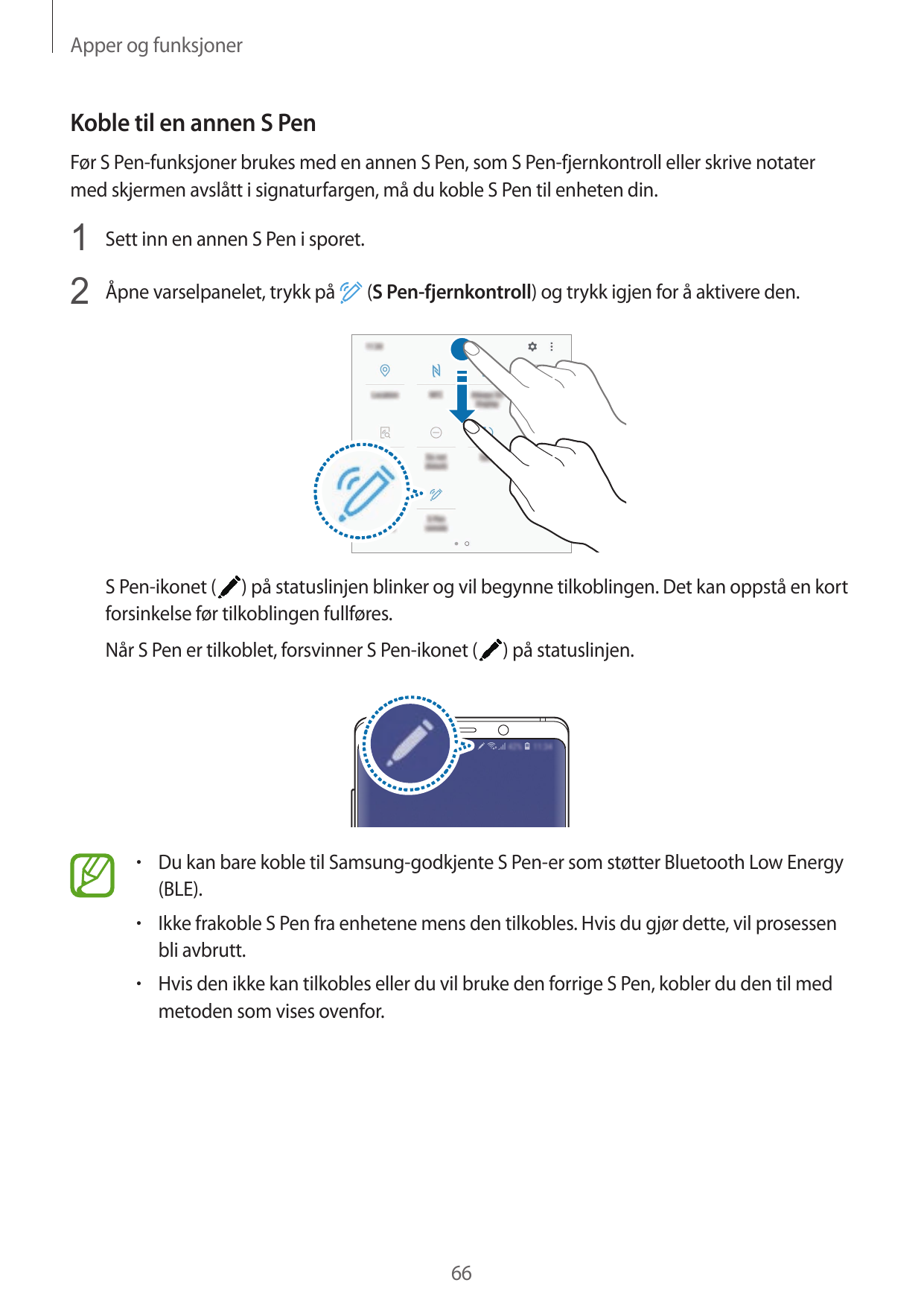 Apper og funksjonerKoble til en annen S PenFør S Pen-funksjoner brukes med en annen S Pen, som S Pen-fjernkontroll eller skrive 