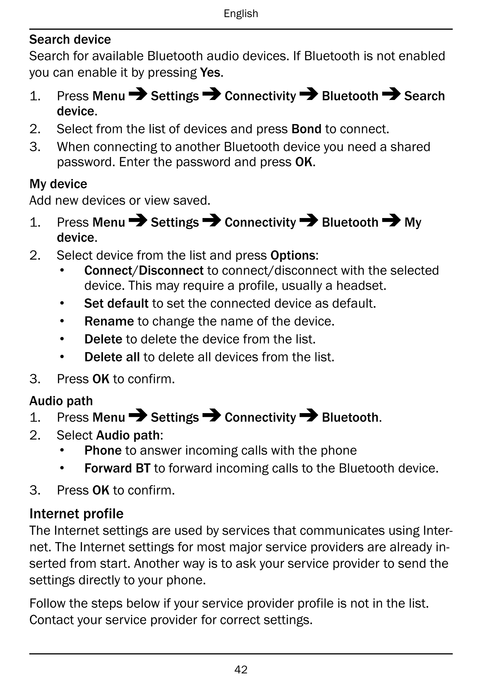 English
Search device
Search for available Bluetooth audio devices. If Bluetooth is not enabled
you can enable it by pressing Ye