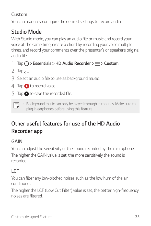 CustomYou can manually configure the desired settings to record audio.Studio ModeWith Studio mode, you can play an audio file or