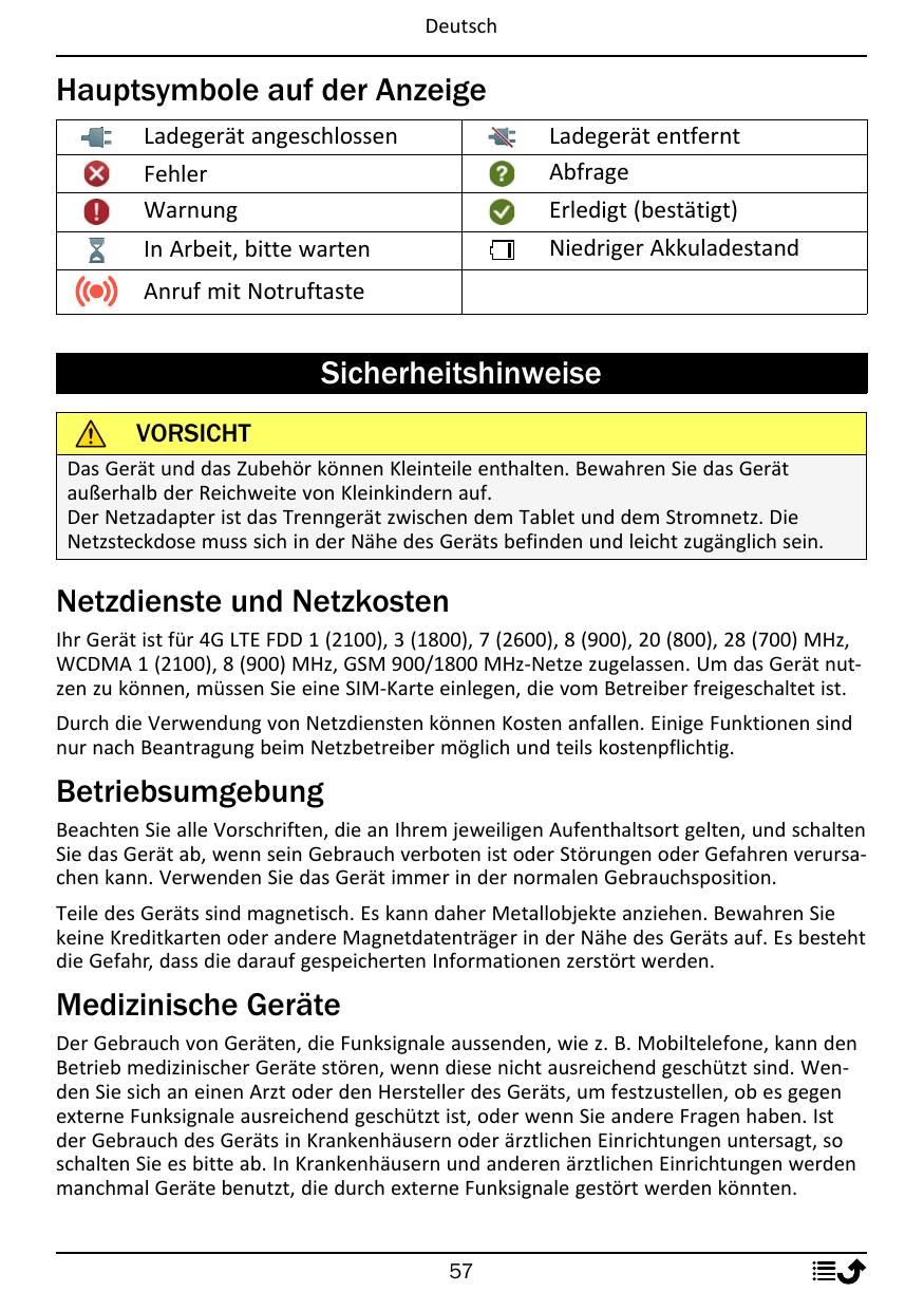 DeutschHauptsymbole auf der AnzeigeLadegerät angeschlossenLadegerät entferntAbfrageFehlerWarnungErledigt (bestätigt)Niedriger Ak