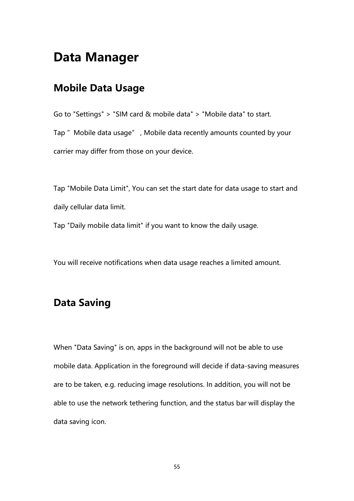 Data ManagerMobile Data UsageGo to "Settings" > "SIM card & mobile data" > "Mobile data" to start.Tap ”Mobile data usage” , Mobi