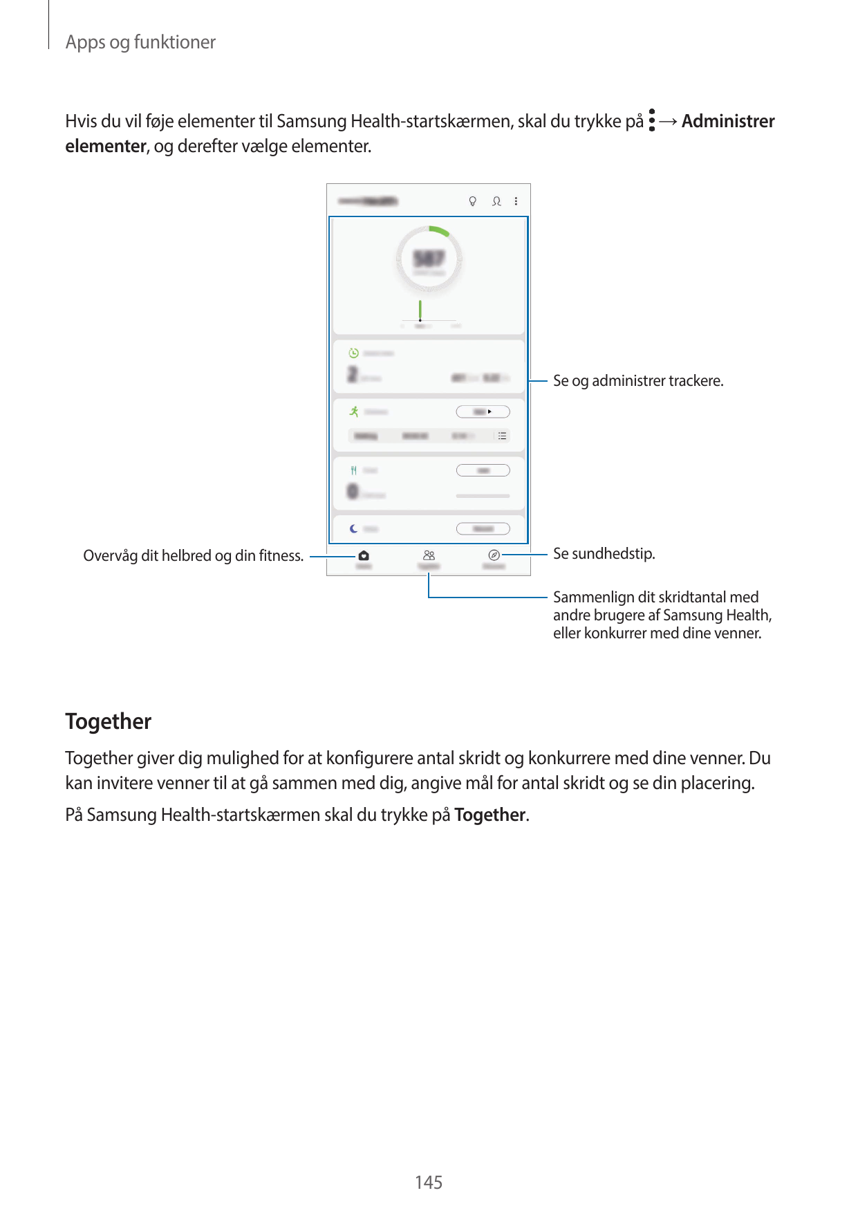 Apps og funktionerHvis du vil føje elementer til Samsung Health-startskærmen, skal du trykke på → Administrerelementer, og deref