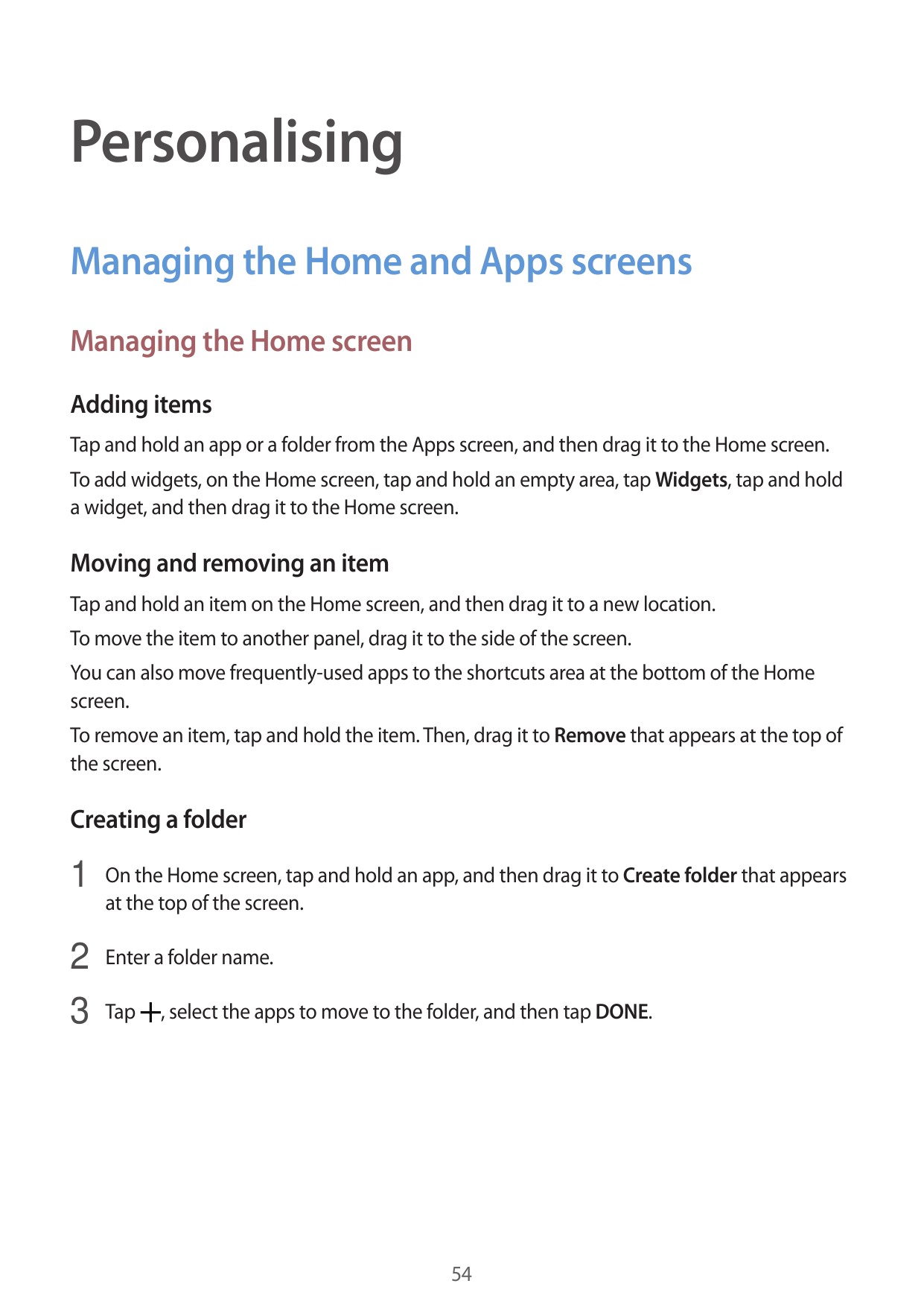 PersonalisingManaging the Home and Apps screensManaging the Home screenAdding itemsTap and hold an app or a folder from the Apps