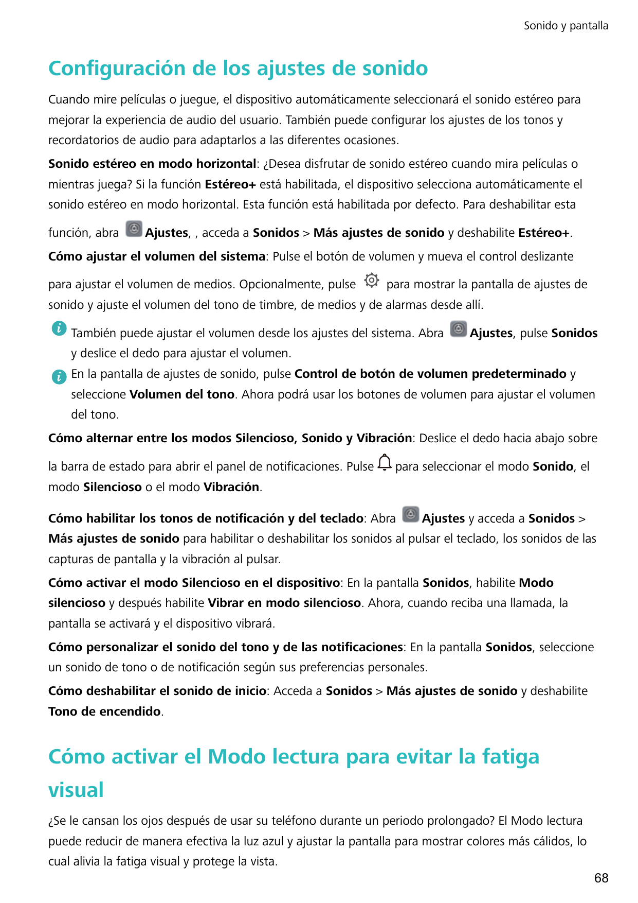 Sonido y pantallaConfiguración de los ajustes de sonidoCuando mire películas o juegue, el dispositivo automáticamente selecciona