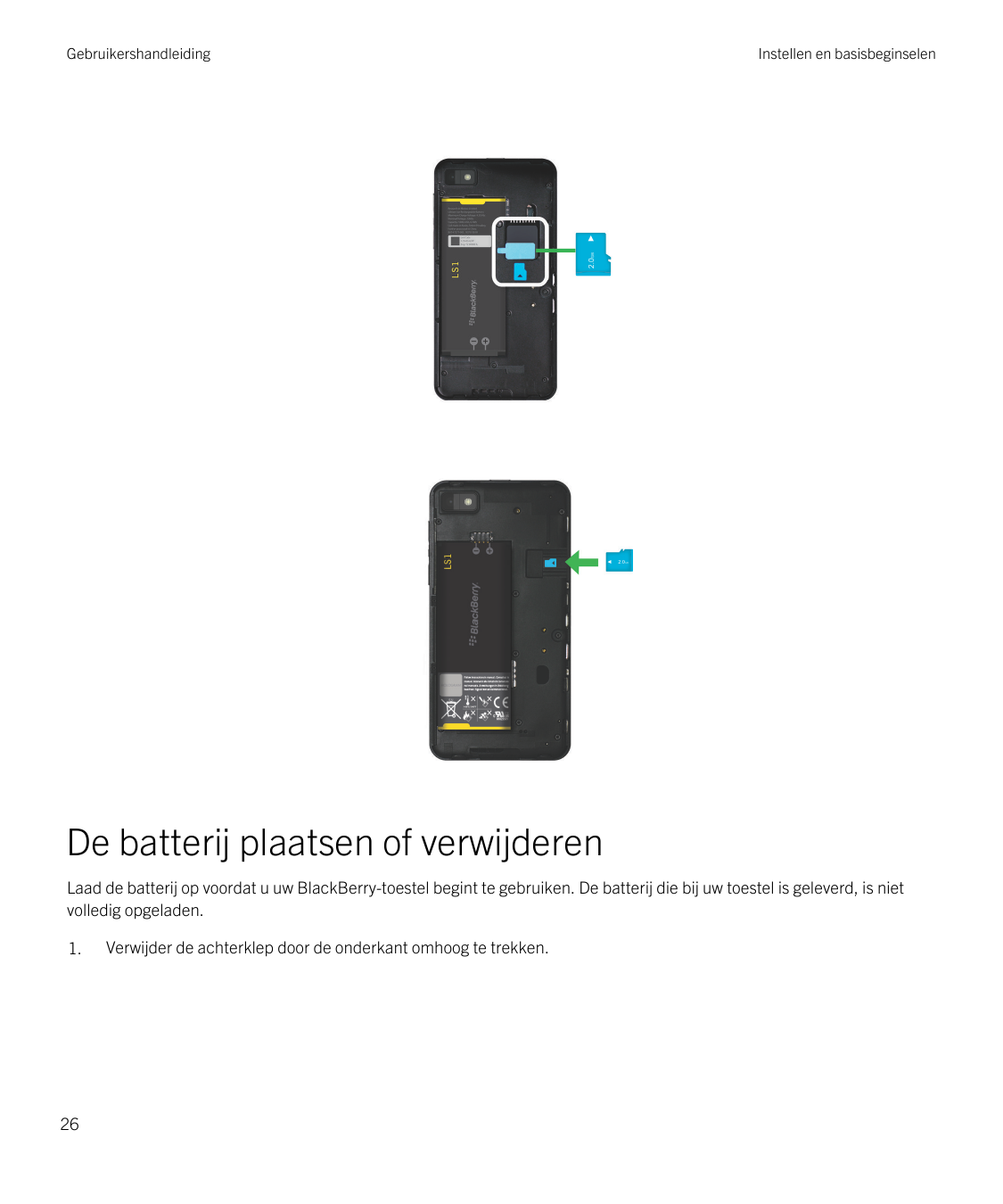 GebruikershandleidingInstellen en basisbeginselenDe batterij plaatsen of verwijderenLaad de batterij op voordat u uw BlackBerry-