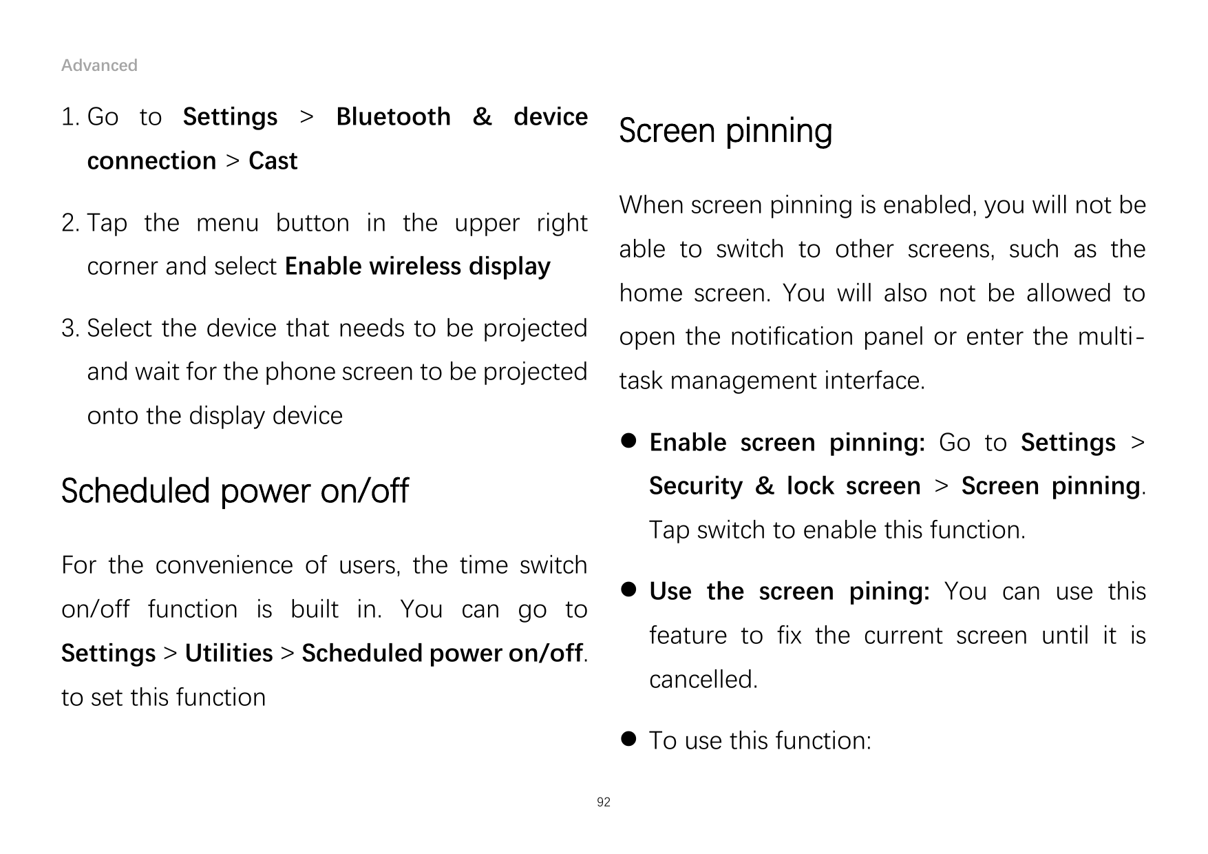 Advanced1. Go to Settings > Bluetooth & deviceScreen pinningconnection > CastWhen screen pinning is enabled, you will not be2. T