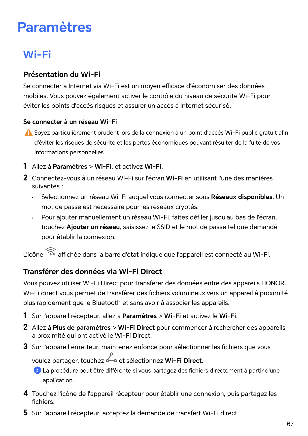 ParamètresWi-FiPrésentation du Wi-FiSe connecter à Internet via Wi-Fi est un moyen efficace d'économiser des donnéesmobiles. Vou