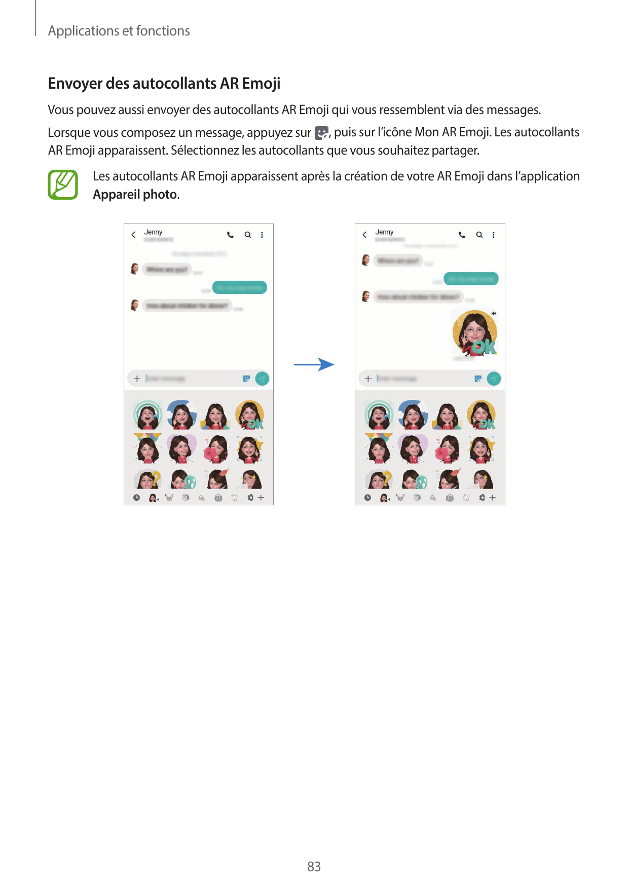 Applications et fonctionsEnvoyer des autocollants AR EmojiVous pouvez aussi envoyer des autocollants AR Emoji qui vous ressemble