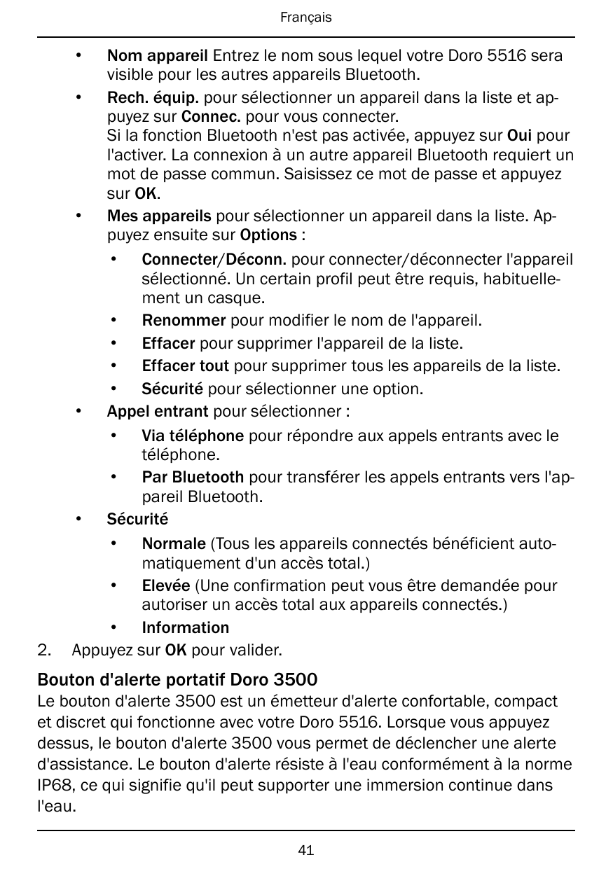 Français•2.Nom appareil Entrez le nom sous lequel votre Doro 5516 seravisible pour les autres appareils Bluetooth.• Rech. équip.