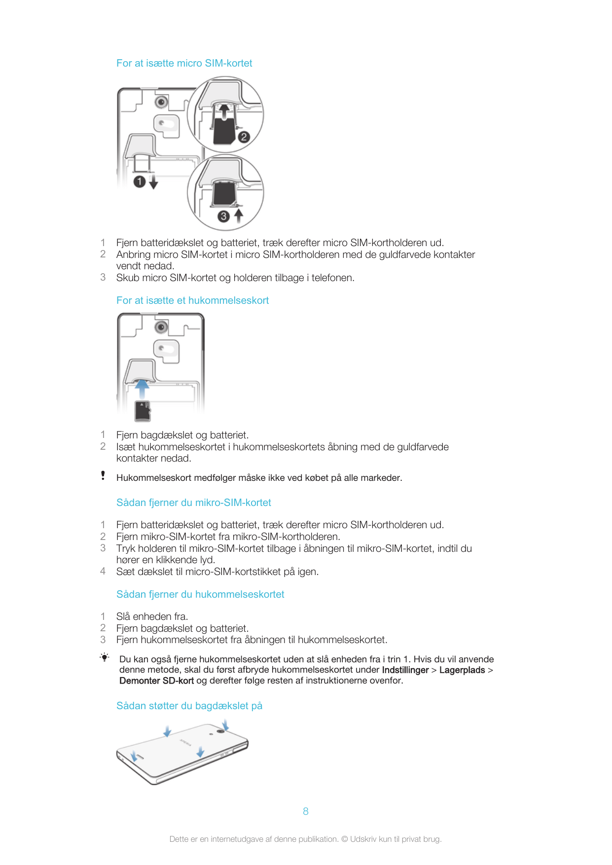 For at isætte micro SIM-kortet123Fjern batteridækslet og batteriet, træk derefter micro SIM-kortholderen ud.Anbring micro SIM-ko