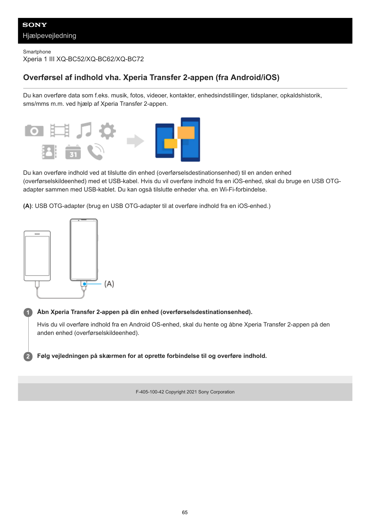 HjælpevejledningSmartphoneXperia 1 III XQ-BC52/XQ-BC62/XQ-BC72Overførsel af indhold vha. Xperia Transfer 2-appen (fra Android/iO