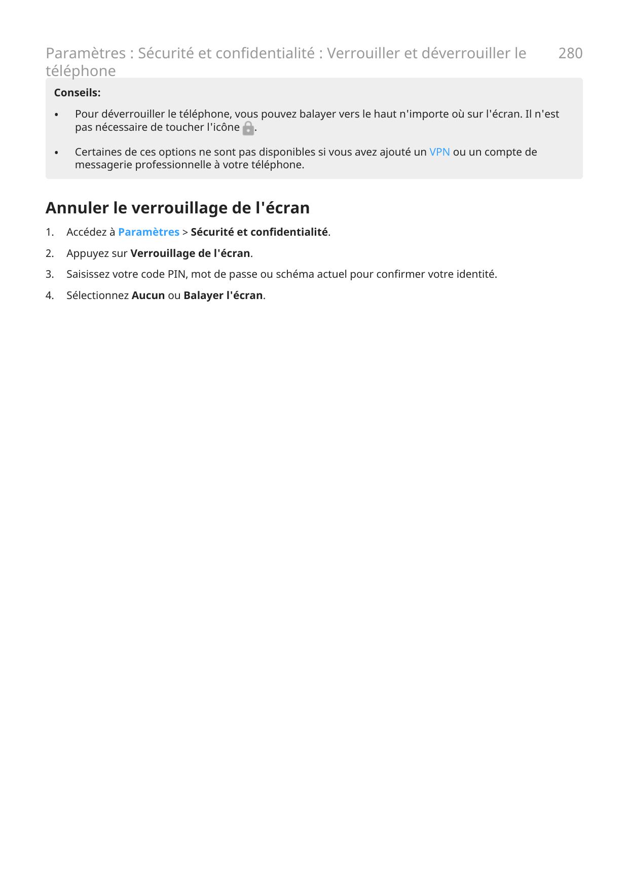 Paramètres : Sécurité et confidentialité : Verrouiller et déverrouiller letéléphone280Conseils:•Pour déverrouiller le téléphone,