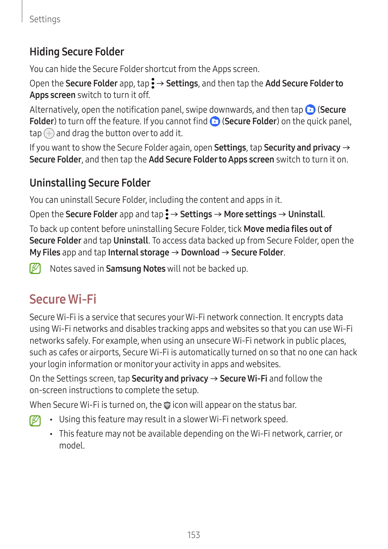 SettingsHiding Secure FolderYou can hide the Secure Folder shortcut from the Apps screen.Open the Secure Folder app, tap → Setti