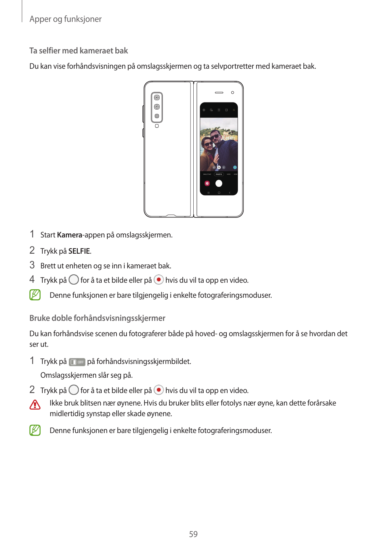 Apper og funksjonerTa selfier med kameraet bakDu kan vise forhåndsvisningen på omslagsskjermen og ta selvportretter med kameraet