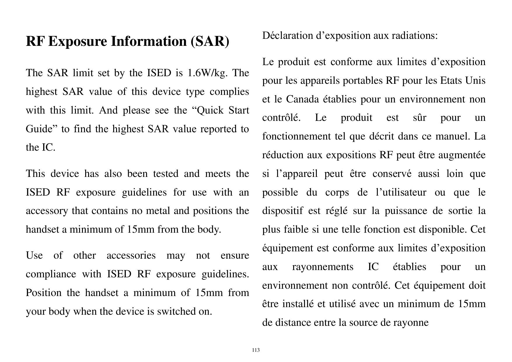 Déclaration d’exposition aux radiations:RF Exposure Information (SAR)Le produit est conforme aux limites d’expositionThe SAR li