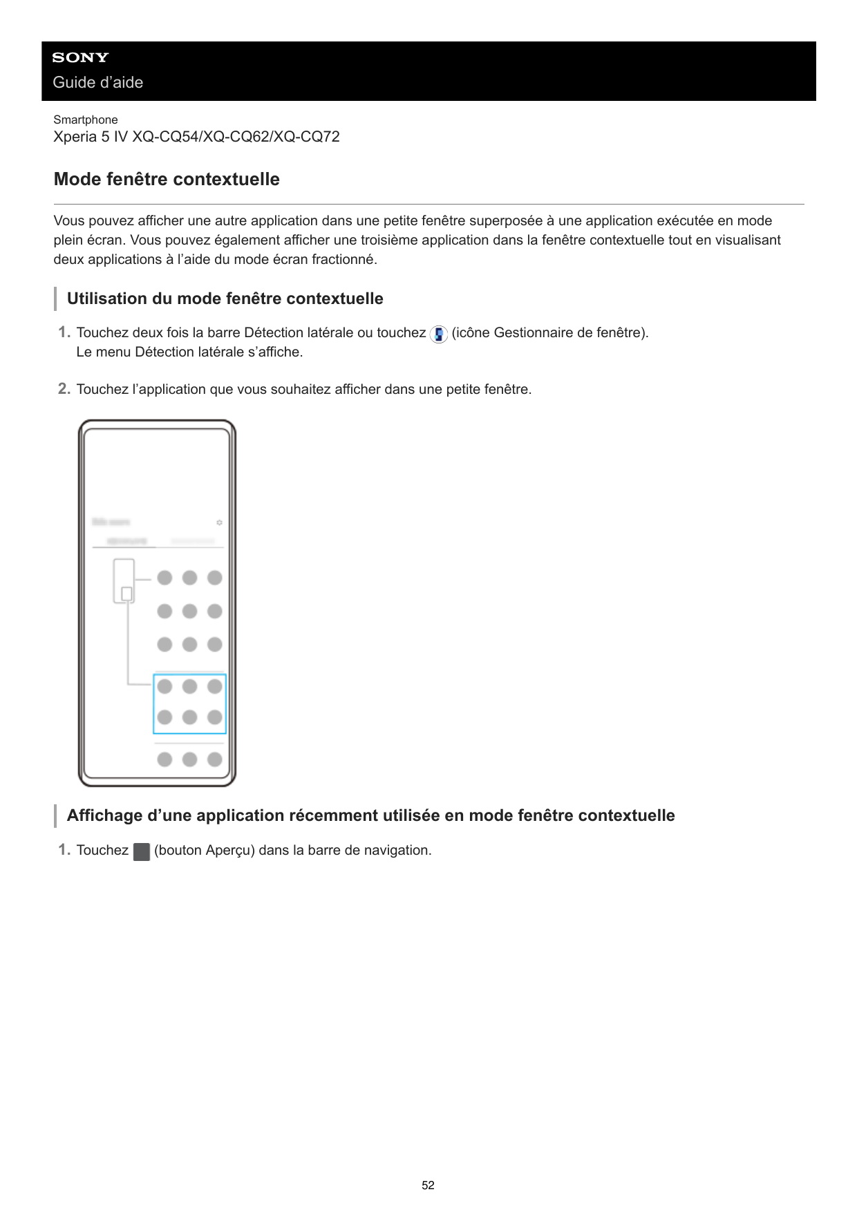 Guide d’aideSmartphoneXperia 5 IV XQ-CQ54/XQ-CQ62/XQ-CQ72Mode fenêtre contextuelleVous pouvez afficher une autre application dan