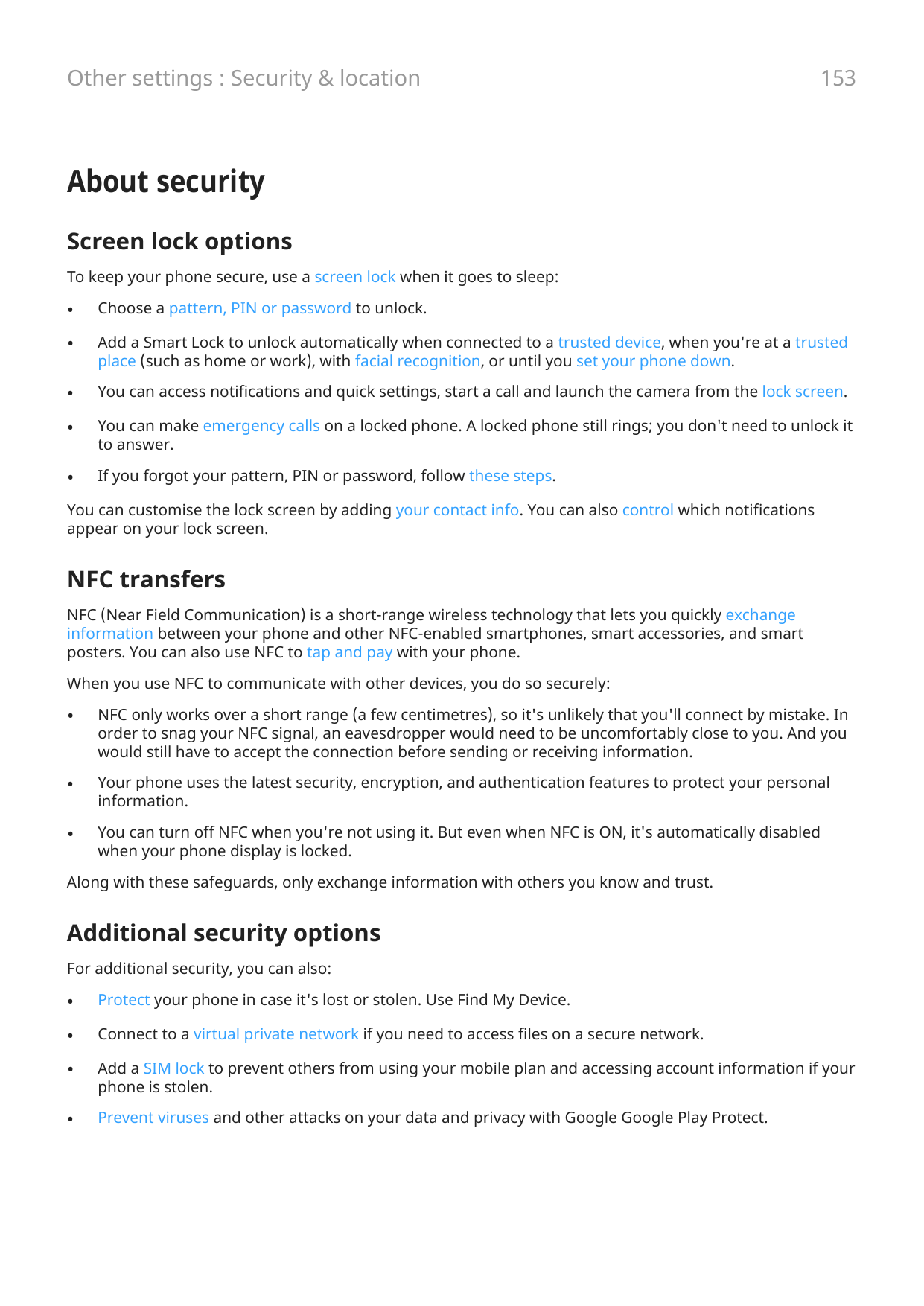 Other settings : Security & location153About securityScreen lock optionsTo keep your phone secure, use a screen lock when it goe