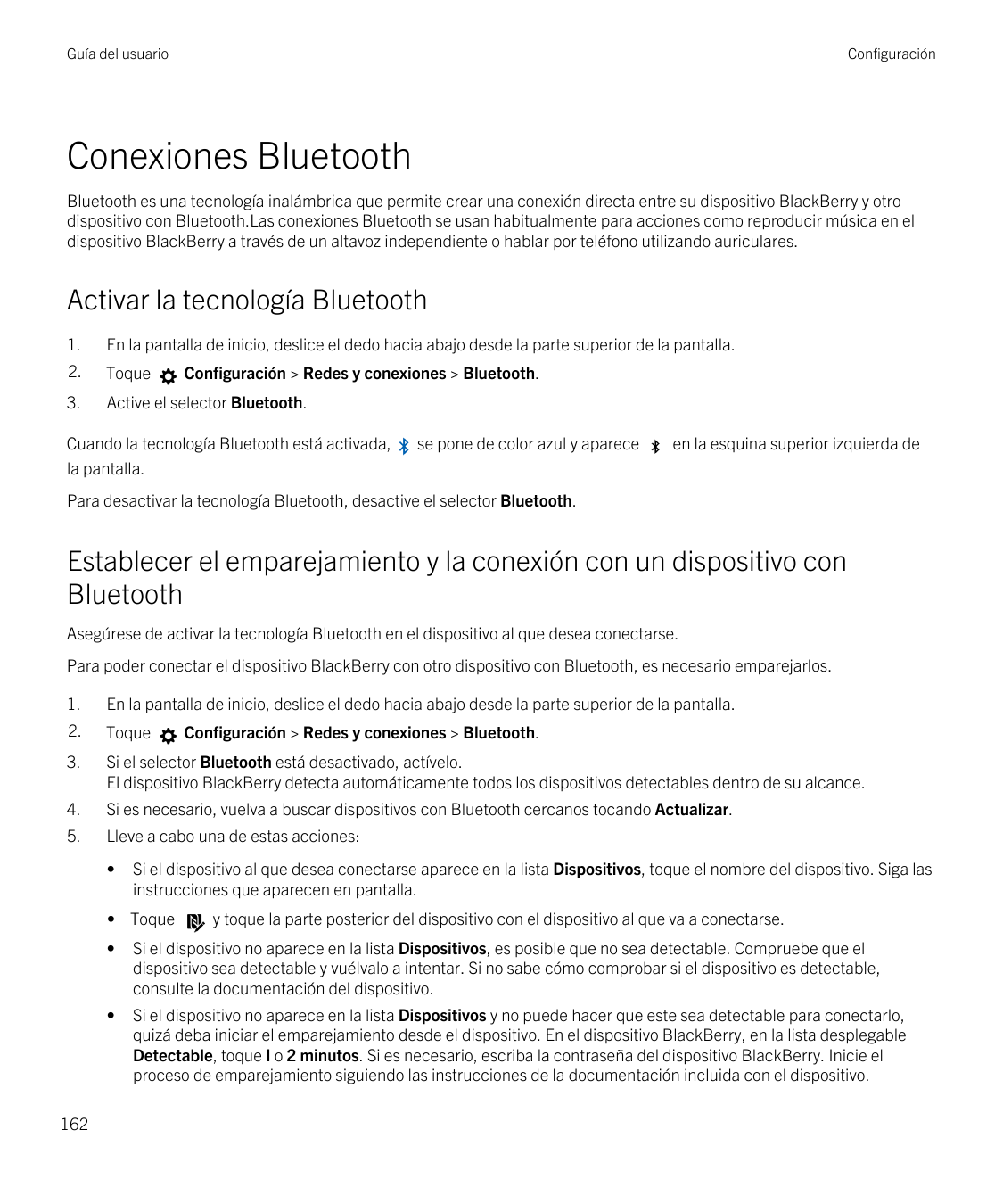 Guía del usuarioConfiguraciónConexiones BluetoothBluetooth es una tecnología inalámbrica que permite crear una conexión directa 