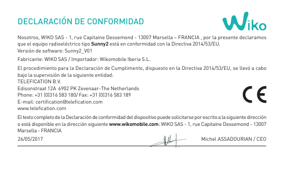 DECLARACIÓN DE CONFORMIDADNosotros, WIKO SAS - 1, rue Capitaine Dessemond - 13007 Marsella – FRANCIA , por la presente declaramo