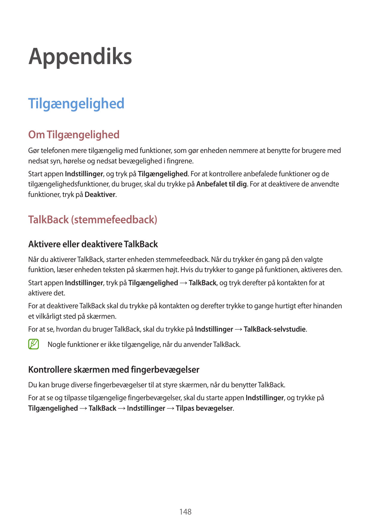 AppendiksTilgængelighedOm TilgængelighedGør telefonen mere tilgængelig med funktioner, som gør enheden nemmere at benytte for br