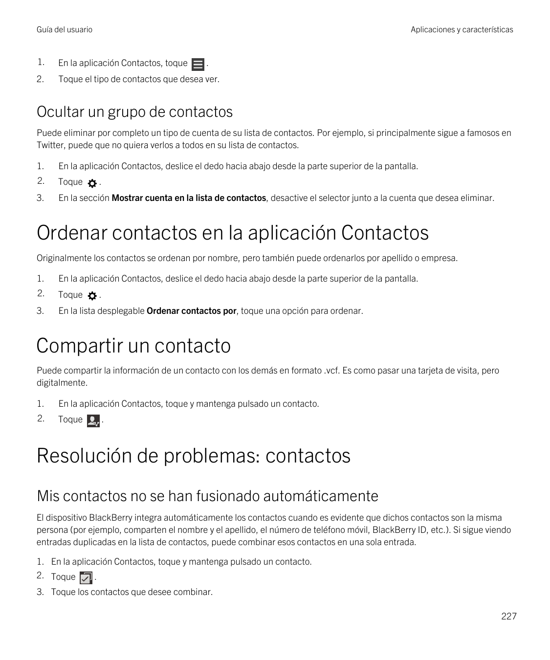 Guía del usuarioAplicaciones y características1.En la aplicación Contactos, toque2.Toque el tipo de contactos que desea ver..Ocu