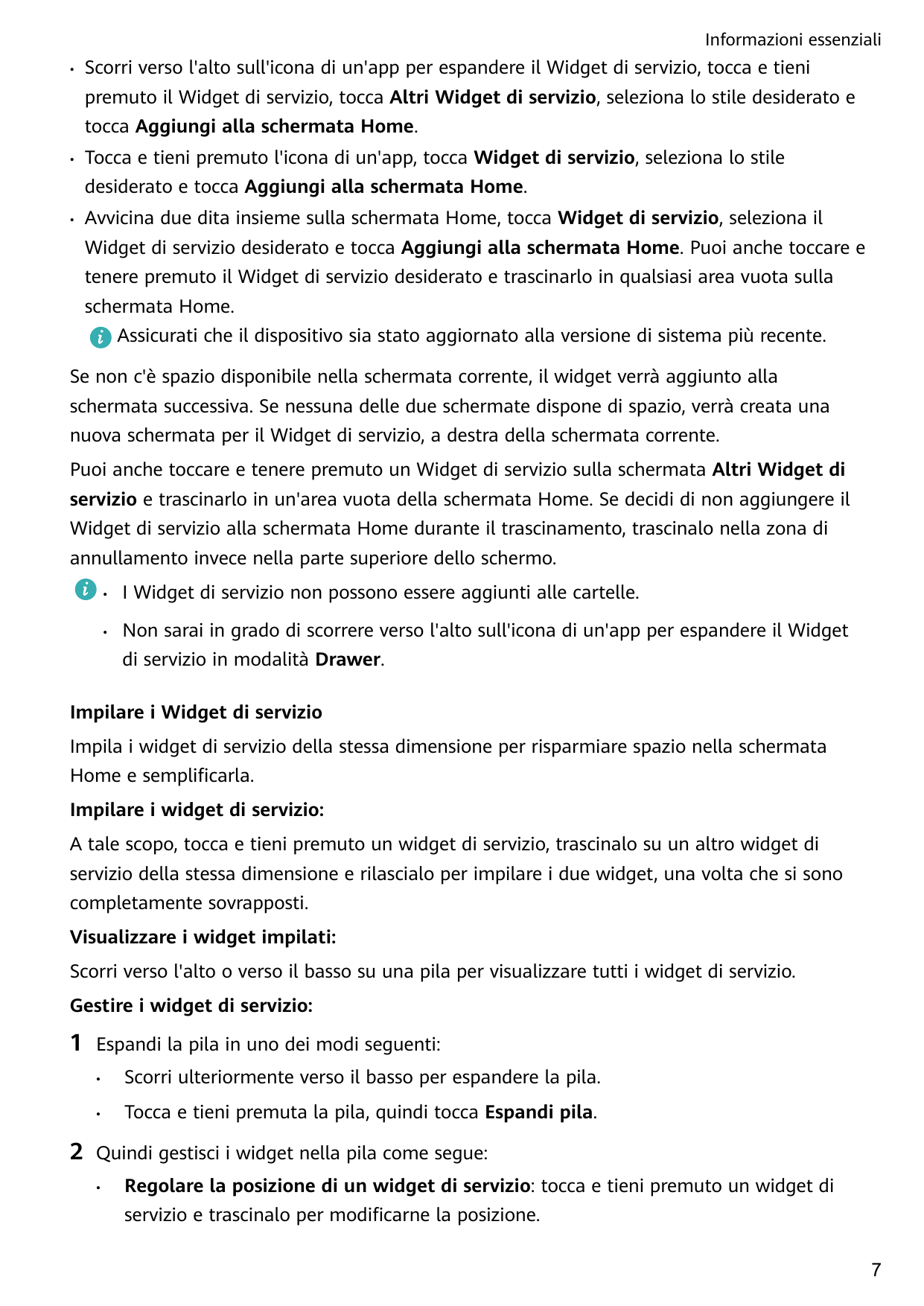 Informazioni essenziali•Scorri verso l'alto sull'icona di un'app per espandere il Widget di servizio, tocca e tienipremuto il Wi