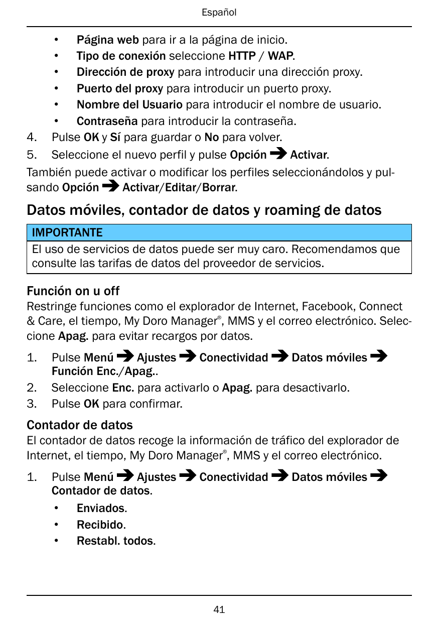 Español• Página web para ir a la página de inicio.• Tipo de conexión seleccione HTTP / WAP.• Dirección de proxy para introducir 