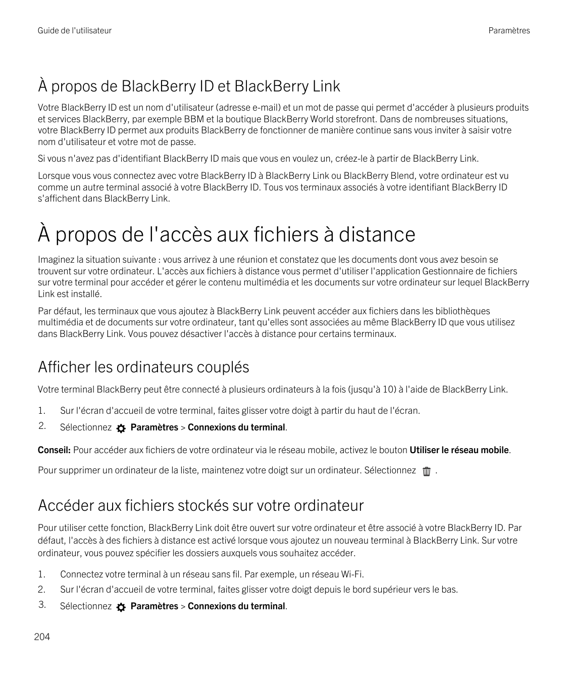 Guide de l'utilisateurParamètresÀ propos de BlackBerry ID et BlackBerry LinkVotre BlackBerry ID est un nom d'utilisateur (adress