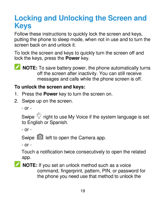 Locking and Unlocking the Screen andKeysFollow these instructions to quickly lock the screen and keys,putting the phone to sleep