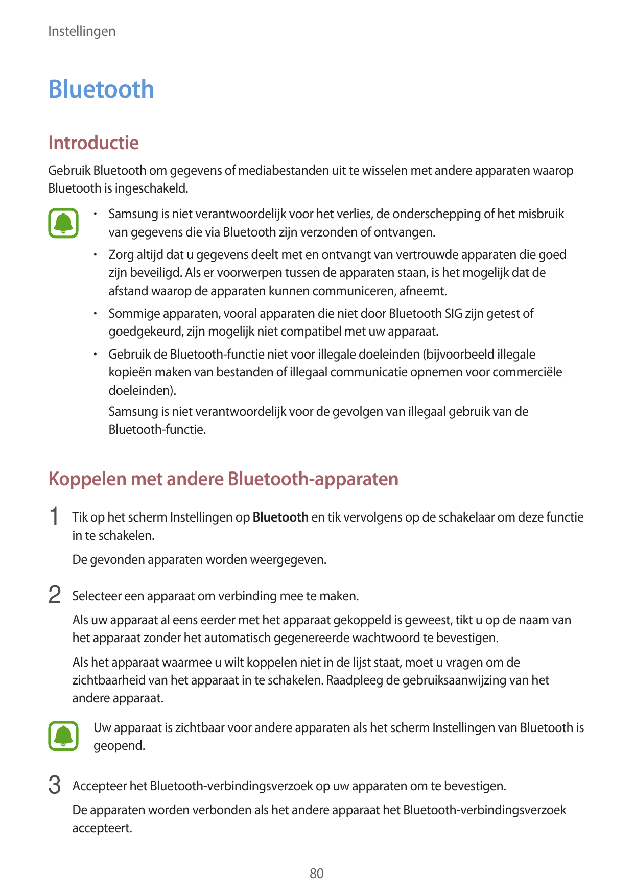 InstellingenBluetoothIntroductieGebruik Bluetooth om gegevens of mediabestanden uit te wisselen met andere apparaten waaropBluet