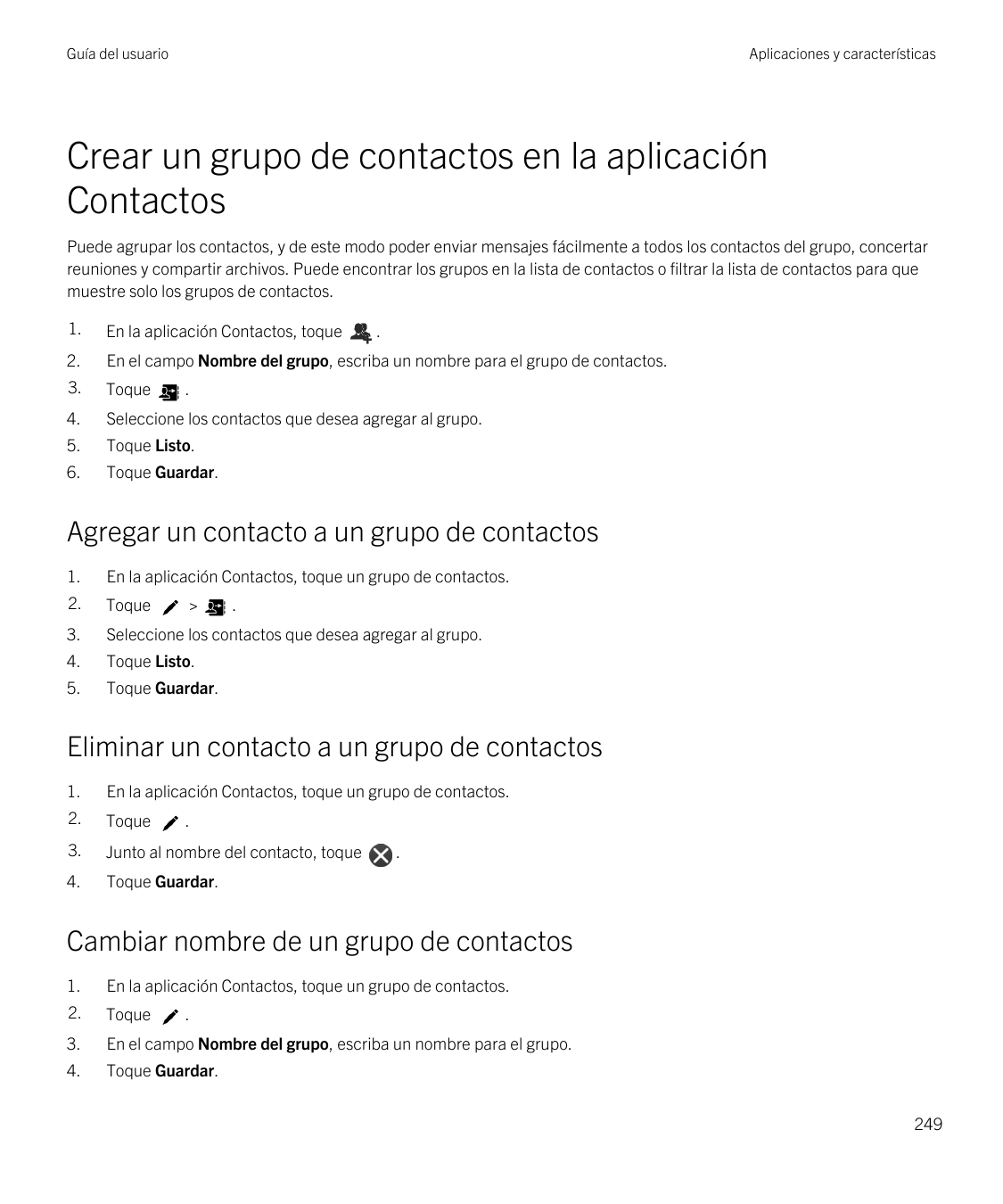 Guía del usuarioAplicaciones y característicasCrear un grupo de contactos en la aplicaciónContactosPuede agrupar los contactos, 